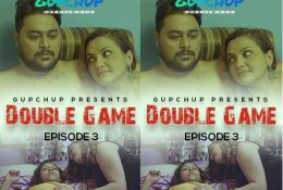 Double Game S01 E03 (2020) UNRATED Hindi Hot Web Series – GupChup Originals